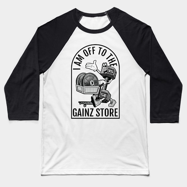 I am off to the Gainz Store Baseball T-Shirt by mattleckie